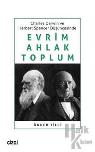 Charles Darwin ve Herbert Spencer Düşüncesinde Evrim, Ahlak, Toplum