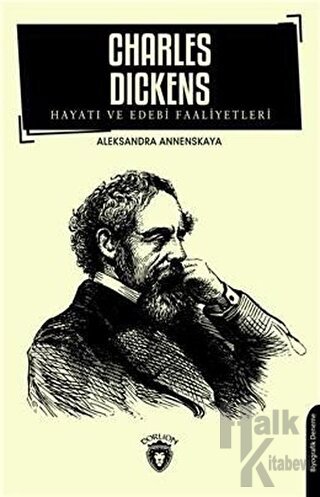 Charles Dickens Hayatı ve Edebi Faaliyetleri - Halkkitabevi