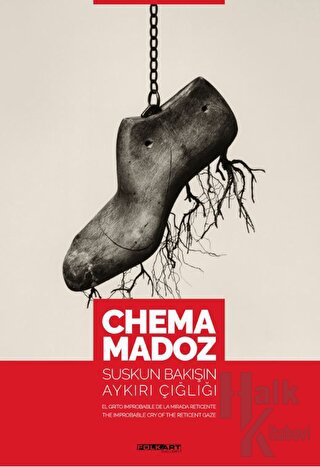Chema Madoz: Suskun Bakışın Aykırı Çığlığı (Ciltli) - Halkkitabevi