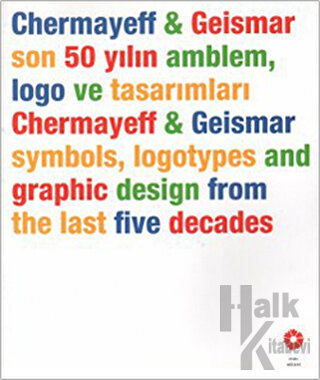 Chermayeff - Geismar Son 50 Yılın Amblem Logo ve Tasarımları (Ciltli) 