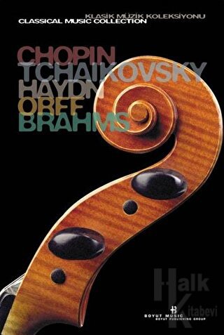 Chopin, Tchaikovsky, Haydn, Orff, Brahms Klasik Müzik Koleksiyonu