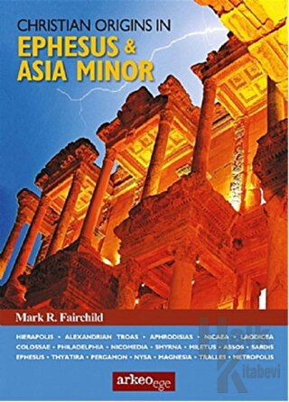 Christian Origins in Ephesus - Asia Minor - Halkkitabevi