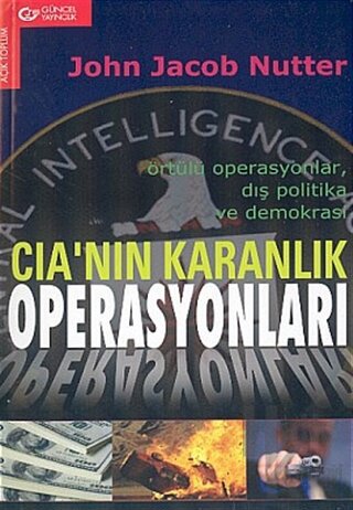 CIA’nın Karanlık Operasyonları Örtülü Operasyonlar, Dış Politika ve Demokrasi