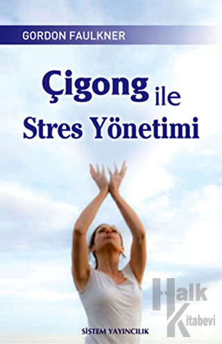 Çigong ile Stres Yönetimi - Halkkitabevi