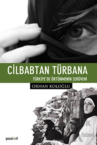 Cilbabtan Türbana Türkiye’de Örtünmenin Serüveni - Halkkitabevi