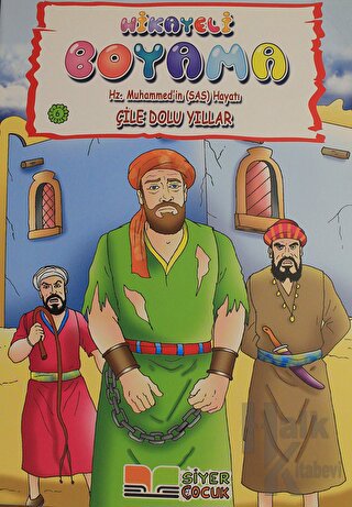 Çile Dolu Yıllar - Hikayeli Boyama Hz. Muhammed'in (s.a.s) Hayatı 6 - 
