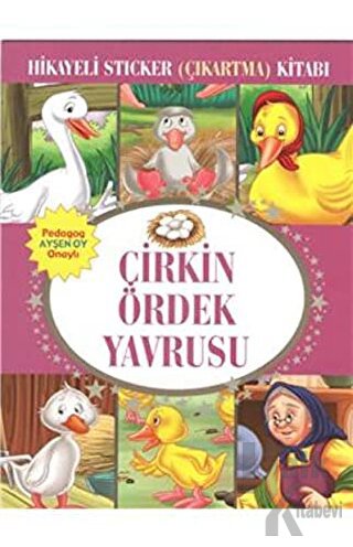 Çirkin Ördek Yavrusu - Hikayeli Sticker Çıkartma Kitabı