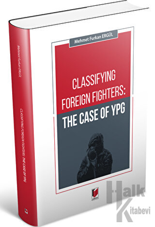 Classifying Foreign Fighters: The Case Of Ypg - Halkkitabevi