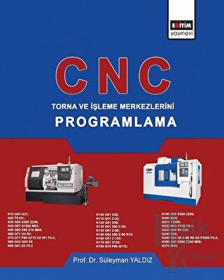 CNC - Torna ve İşleme Merkezlerini Programlama