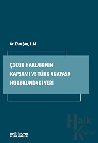 Çocuk Haklarının Kapsamı ve Türk Anayasa Hukukundaki Yeri - Halkkitabe