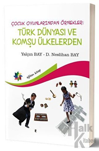Çocuk Oyunlarından Örnekler : Türk Dünyası ve Komşu Ülkeler