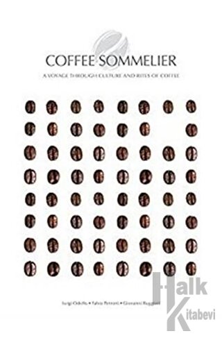 Coffee Sommelier: A Voyage Through Culture and Rites of Coffee (Ciltli)