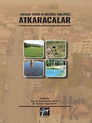 Coğrafi - Tarihi ve Kültürel Yönleriyle Atkaracalar - Halkkitabevi
