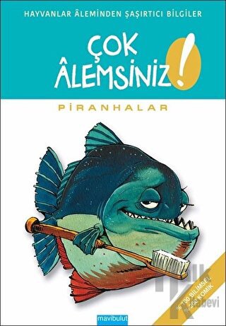 Çok Alemsiniz - Piranhalar