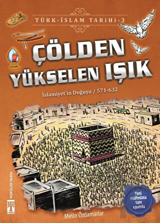 Çölden Yükselen Işık / Türk - İslam Tarihi 3