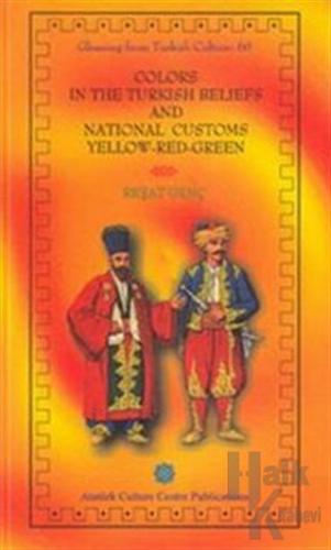 Colors In The Turkish Beliefs And National Customs Yellow - Red - Green