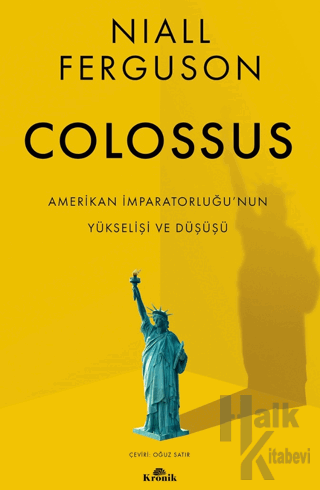 Colossus - Amerikan İmparatorluğu’nun Yükselişi ve Çöküşü - Halkkitabe
