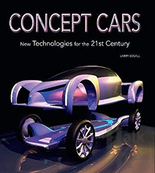 Concept Cars: New Technologies for the 21st Century - Halkkitabevi