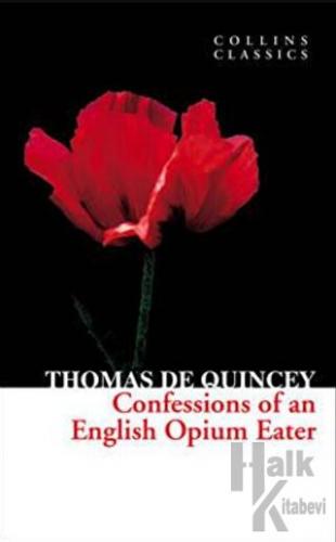 Confessions of an English Opium Eater - Halkkitabevi