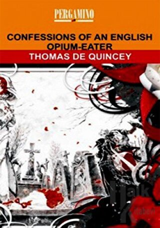 Confessions Of An English Opium - Eater