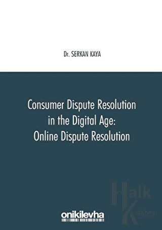 Consumer Dispute Resolution in the Digital Age: Online Dispute Resolut