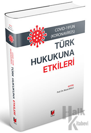 Covid-19'un (Koronavirüs) Türk Hukukuna Etkileri