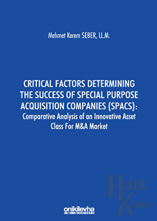 Critical Factors Determining the Success of Special Purpose Acquisition Companies (SPACS) - Comparative Analysis of an Innovative Asset Class for M&A Market