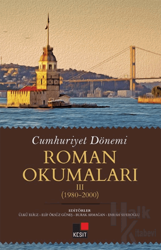 Cumhuriyet Dönemi Roman Okumaları III (1980-2000) - Halkkitabevi