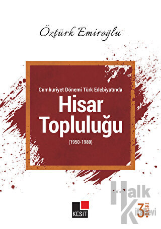 Cumhuriyet Dönemi Türk Edebiyatında Hisar Topluluğu (1950-1980)