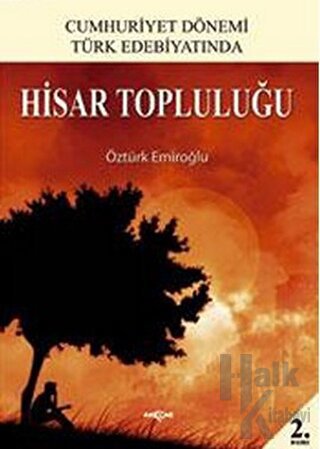 Cumhuriyet Dönemi Türk Edebiyatında Hisar Topluluğu - Halkkitabevi