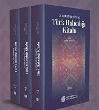 Cumhuriyet Dönemi Türk Halıcılığı Kitabı (3 Cilt Takım)