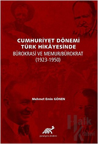 Cumhuriyet Dönemi Türk Hikayesinde Bürokrasi ve Memur/Bürokrat (1923-1350) (Ciltli)