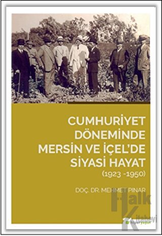 Cumhuriyet Döneminde Mersin ve İçel’de Siyasi Hayat (1923-1950) - Halk
