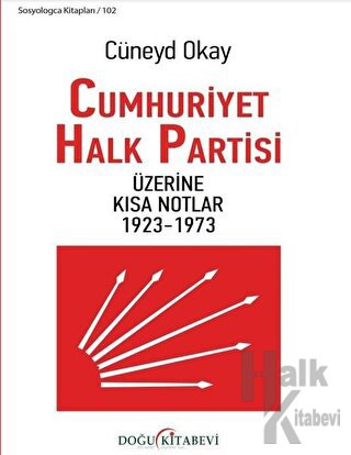 Cumhuriyet Halk Partisi Üzerine Kısa Notlar 1923-1973 - Halkkitabevi