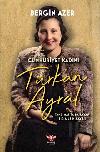 Cumhuriyet Kadını Türkan Ayral - Halkkitabevi