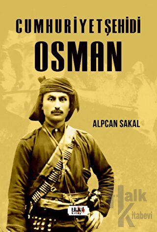 Cumhuriyet Şehidi: Osman - Halkkitabevi
