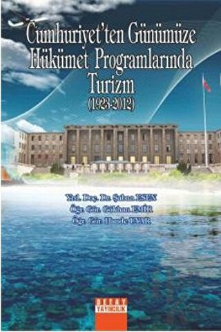 Cumhuriyet’ten Günümüze Hükümet Programlarında Turizm (1923-2012)