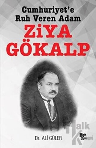 Cumhuriyet'e Ruh Veren Adam Ziya Gökalp