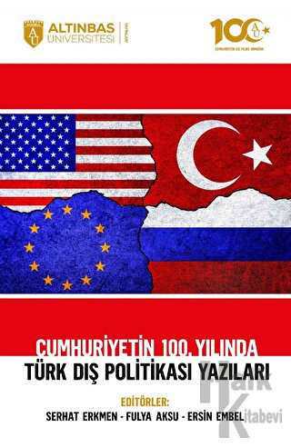 Cumhuriyetin 100. Yılında Türk Dış Politikası Yazıları - Halkkitabevi
