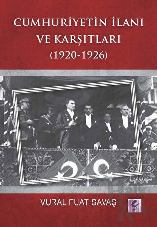 Cumhuriyetin İlanı ve Karşıtları (1920-1926) - Halkkitabevi