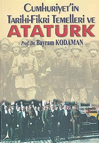 Cumhuriyet'in Tarihi-Fikri Temelleri ve Atatürk - Halkkitabevi