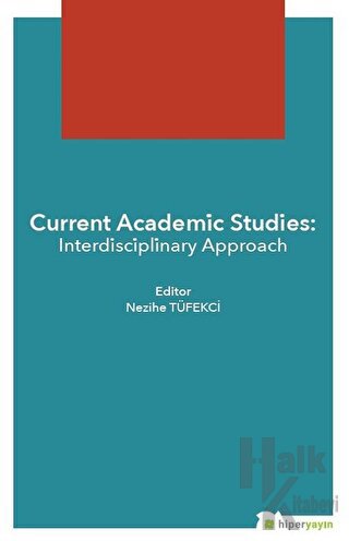 Current Academic Studies: Interdisciplinary Approach - Halkkitabevi