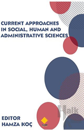 Current Approaches in Social, Human and Administrative Sciences - Halk