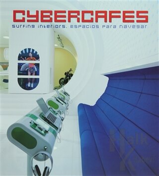 Cybercafes: Surfing Interiors/Espacios Para Navegar - Halkkitabevi