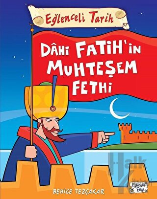 Dahi Fatih'in Muhteşem Fethi - Eğlenceli Tarih - Halkkitabevi
