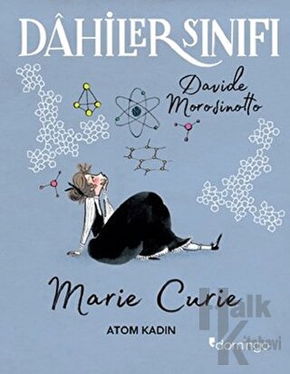 Dahiler Sınıfı: Marie Curie - Atom Kadın - Halkkitabevi