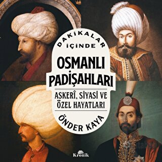 Dakikalar İçinde Osmanlı Padişahları - Halkkitabevi