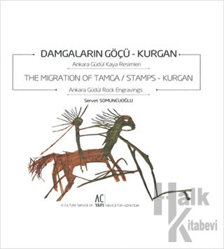 Damgaların Göçü: Kurgan -  The Migration of Tamca / Stamps: Kurgan (Ciltli)