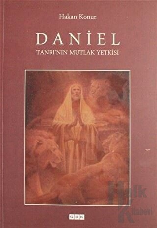 Daniel Tanrı'nun Mutlak Yetkilisi - Halkkitabevi