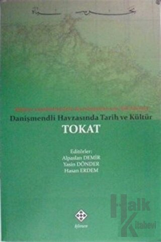 Danişmendli Havzasında Tarih ve Kültür Tokat - Halkkitabevi